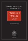 English Public Law : Oxford Principles of English Law - Book