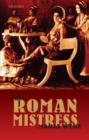 The Roman Mistress : Ancient and Modern Representations - Book