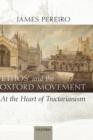 'Ethos' and the Oxford Movement : At the Heart of Tractarianism - Book