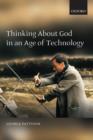 Thinking about God in an Age of Technology - Book