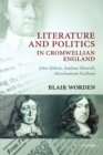Literature and Politics in Cromwellian England : John Milton, Andrew Marvell, Marchamont Nedham - Book