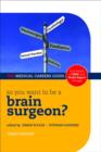 So you want to be a brain surgeon? - Book