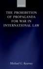 The Prohibition of Propaganda for War in International Law - Book