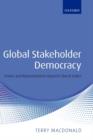 Global Stakeholder Democracy : Power and Representation Beyond Liberal States - Book