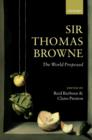 Sir Thomas Browne : The World Proposed - Book