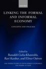 Linking the Formal and Informal Economy : Concepts and Policies - Book