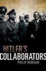 Hitler's Collaborators : Choosing between bad and worse in Nazi-occupied Western Europe - Book