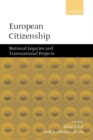 European Citizenship : National Legacies and Transnational Projects - Book