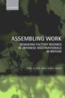 Assembling Work : Remaking Factory Regimes in Japanese Multinationals in Britain - Book