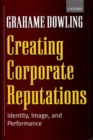 Creating Corporate Reputations : Identity, Image and Performance - Book