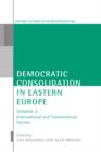 Democratic Consolidation in Eastern Europe: Volume 2: International and Transnational Factors - Book