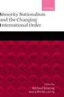 Minority Nationalism and the Changing International Order - Book