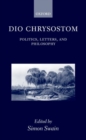 Dio Chrysostom : Politics, Letters, and Philosophy - Book