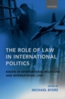 The Role of Law in International Politics : Essays in International Relations and International Law - Book