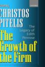 The Growth of the Firm : The Legacy of Edith Penrose - Book
