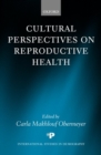 Cultural Perspectives on Reproductive Health - Book