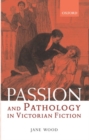 Passion and Pathology in Victorian Fiction - Book