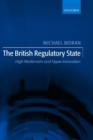 The British Regulatory State : High Modernism and Hyper-Innovation - Book