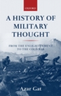 A History of Military Thought : From the Enlightenment to the Cold War - Book