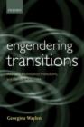 Engendering Transitions : Women's Mobilization, Institutions and Gender Outcomes - Book
