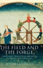 The Field and the Forge : Population, Production, and Power in the Pre-industrial West - Book