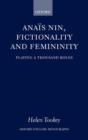 Anais Nin, Fictionality and Femininity : Playing a Thousand Roles - Book