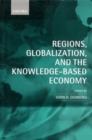 Regions, Globalization, and the Knowledge-Based Economy - Book