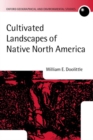 Cultivated Landscapes of Native North America - Book
