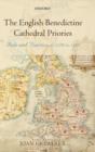The English Benedictine Cathedral Priories : Rule and Practice, c. 1270-1420 - Book