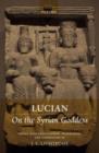 Lucian: On the Syrian Goddess - Book