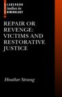 Repair or Revenge : Victims and Restorative Justice - Book