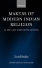 Makers of Modern Indian Religion in the Late Nineteenth Century - Book
