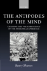 The Antipodes of the Mind : Charting the Phenomenology of the Ayahuasca Experience - Book