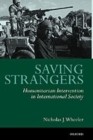Saving Strangers : Humanitarian Intervention in International Society - Book