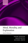 Mind, Morality, and Explanation : Selected Collaborations - Book