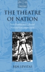 The Theatre of Nation : Irish Drama and Cultural Nationalism 1890-1916 - Book