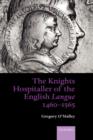 The Knights Hospitaller of the English Langue 1460-1565 - Book
