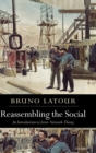 Reassembling the Social : An Introduction to Actor-Network-Theory - Book