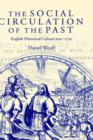 The Social Circulation of the Past : English Historical Culture 1500-1730 - Book