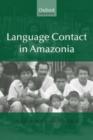 Language Contact in Amazonia - Book
