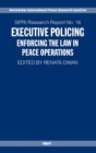 Executive Policing : Enforcing the Law in Peace Operations - Book