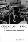 Genocide on Trial : War Crimes Trials and the Formation of Holocaust History and Memory - Book