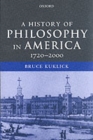 A History of Philosophy in America : 1720-2000 - Book