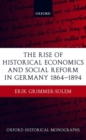 The Rise of Historical Economics and Social Reform in Germany 1864-1894 - Book
