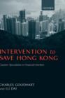 Intervention to Save Hong Kong : The Authorities' Counter-Speculation in Financial Markets - Book