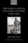 The Holy Land in English Culture 1799-1917 : Palestine and the Question of Orientalism - Book