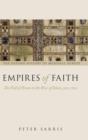 Empires of Faith : The Fall of Rome to the Rise of Islam, 500-700 - Book