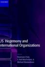 US Hegemony and International Organizations : The United States and Multilateral Institutions - Book