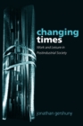 Changing Times : Work and Leisure in Postindustrial Society - Book
