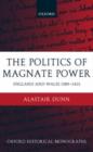 The Politics of Magnate Power : England and Wales 1389-1413 - Book